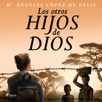 Los otros hijos de Dios - Mª Ángeles López de Celis