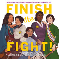 Finish the Fight! - Veronica Chambers, The Staff of The New York Times
