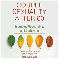 Couple Sexuality After 60: Intimate, Pleasurable, and Satisfying - Barry McCarthy, Emily McCarthy