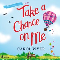 Take a Chance On Me - Carol Wyer