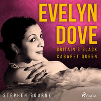 Evelyn Dove: Britain’s Black Cabaret Queen - Stephen Bourne