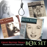 Great British Trials Box Set: Three gripping courtroom dramas adapted from the original trial transcripts