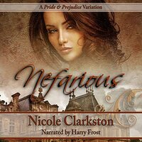 Nefarious: A Pride and Prejudice Variation - Nicole Clarkston