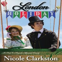 London Holiday: A Pride and Prejudice Romantic Comedy - A lady, Nicole Clarkston