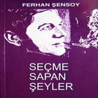 Seçme Sapan Şeyler - Ferhan Şensoy