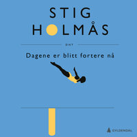 Dagene er blitt fortere nå - Stig Holmås