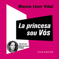 La Princesa sou Vós - Blanca Llum Vidal