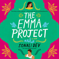 The Emma Project: A Novel - Sonali Dev