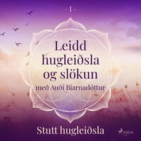 Leidd hugleiðsla og slökun - Stutt hugleiðsla - Trine Holt Arnsberg