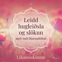 Leidd hugleiðsla og slökun - Líkamsskimun - Trine Holt Arnsberg