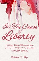 In the Cause of Liberty - William King