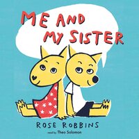 Me and My Sister (Unabridged) - Rose Robbins