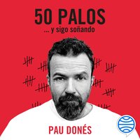 50 palos: ... y sigo soñando - Pau Donés