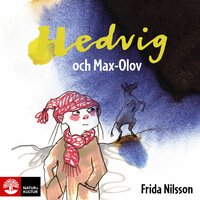 Hedvig och Max-Olov - Frida Nilsson