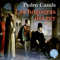 Las hogueras del rey - Pedro Casals