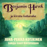 Benjamin Hawk ja kirottu kultaraha - Juha-Pekka Koskinen, JP Koskinen