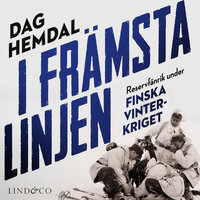 I främsta linjen: Reservfänrik under finska vinterkriget - Dag Hemdal