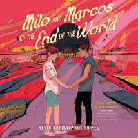 Milo and Marcos at the End of the World - Kevin Christopher Snipes