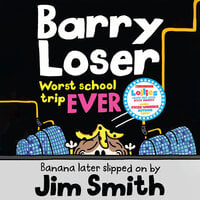 Barry Loser: worst school trip ever! - Jim Smith