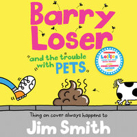 Barry Loser and the trouble with pets - Jim Smith