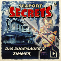Seaport Secrets 10: Das zugemauerte Zimmer - Katja Behnke