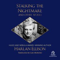 Stalking the Nightmare and Other Works - Harlan Ellison