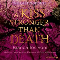 The Last Goddess 2: A kiss stronger than death - Bianca Iosivoni, Pascal Houdus