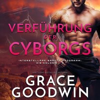 Verführung der Cyborgs - Grace Goodwin