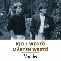 Vuodet: Veljekset kertovat - Kjell Westö, Mårten Westö