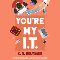 You’re My I.T. - C.N. Holmberg