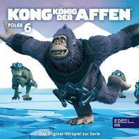 Kong - König der Affen: Kong auf Eis / Übernahme - Angela Strunck