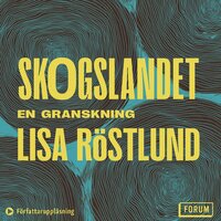 Skogslandet : en granskning - Lisa Röstlund