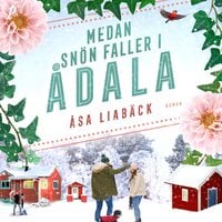 Medan snön faller i Ådala - Åsa Liabäck