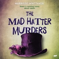 The Mad-Hatter Murders - Marrisse Whittaker