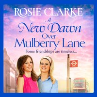 A New Dawn Over Mulberry Lane: The brand new instalment in the bestselling Mulberry Lane series for 2022 - Rosie Clarke
