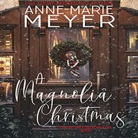 A Magnolia Christmas: A Book Club Turned Sisterhood - Anne Marie Meyer