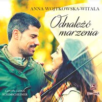 Odnaleźć marzenia - Anna Wojtkowska-Witala