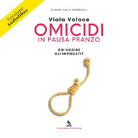 Omicidi in Pausa Pranzo - Viola Veloce