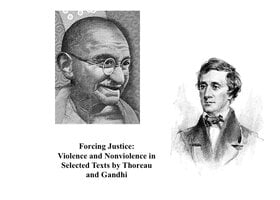 Forcing Justice: Violence and Nonviolence in Selected Texts by Thoreau and Gandhi - Henry David Thoreau, Mohandas K. Gandhi