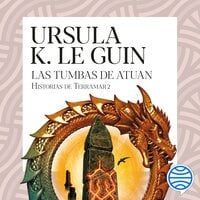 Las tumbas de Atuan: Historias de Terramar 2