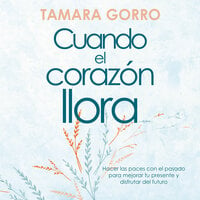 Cuando el corazón llora - Tamara Gorro