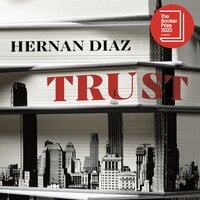 Trust: Winner of the 2023 Pulitzer Prize for Fiction - Hernan Diaz