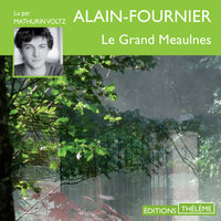 Le grand Meaulnes - Henri Alain-Fournier