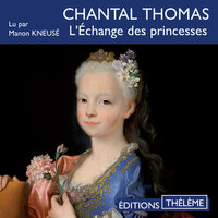 L'échange des princesses - Chantal Thomas