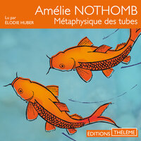 Métaphysique des tubes - Amélie Nothomb