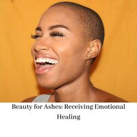 Beauty for Ashes: Receiving Emotional Healing - Joyce Meyer