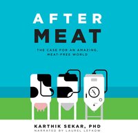 After Meat: The Case for an Amazing, Meat-Free World