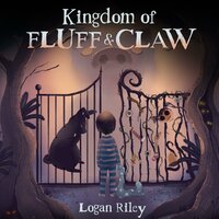 Kingdom of Fluff and Claw - Logan Riley