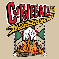Curveball at the Crossroads - Michael Lortz