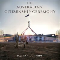 The Australian Citizenship Ceremony - Nathan Cummins